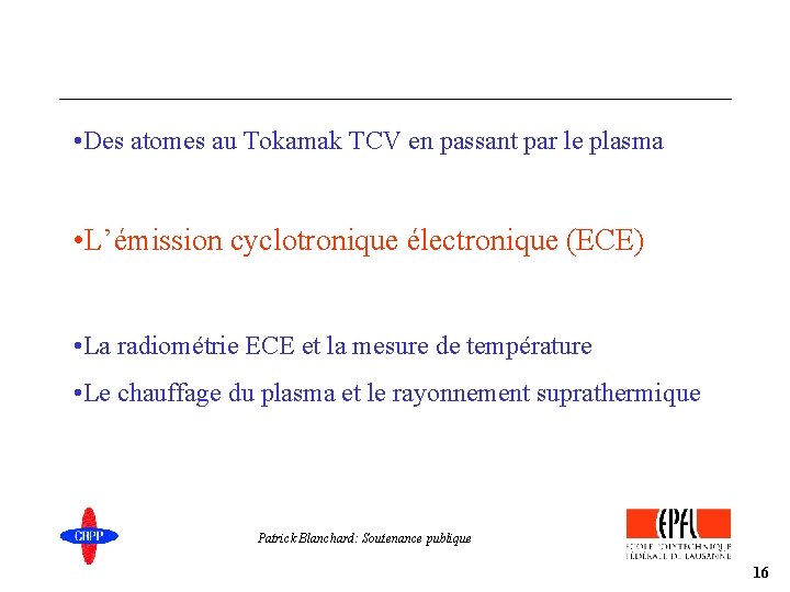  • Des atomes au Tokamak TCV en passant par le plasma • L’émission