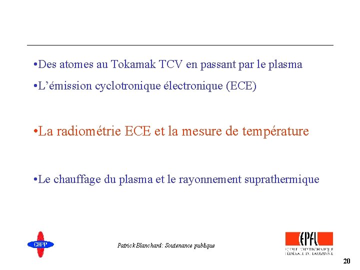  • Des atomes au Tokamak TCV en passant par le plasma • L’émission