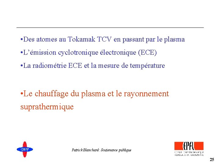  • Des atomes au Tokamak TCV en passant par le plasma • L’émission