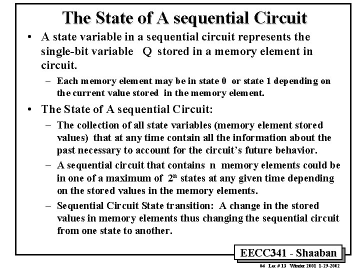 The State of A sequential Circuit • A state variable in a sequential circuit