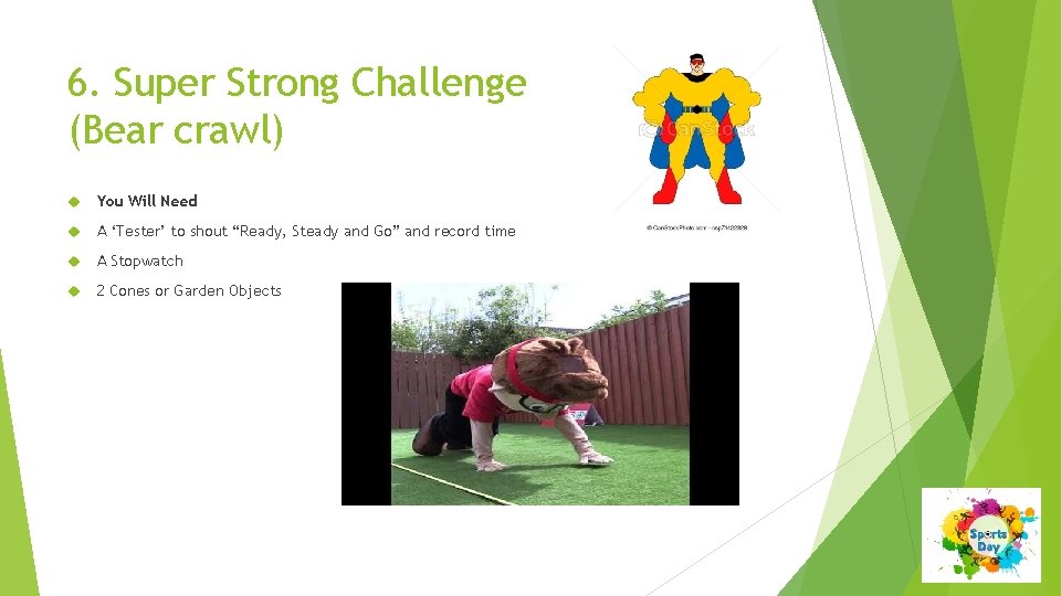 6. Super Strong Challenge (Bear crawl) You Will Need A ‘Tester’ to shout “Ready,