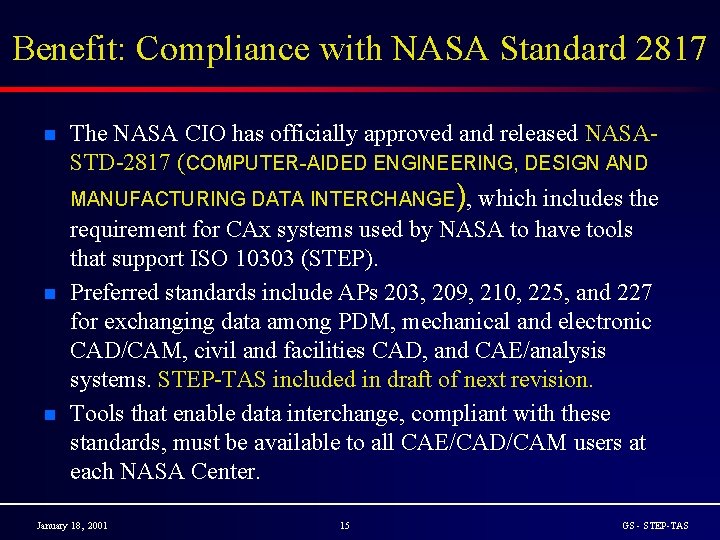 Benefit: Compliance with NASA Standard 2817 n n n The NASA CIO has officially