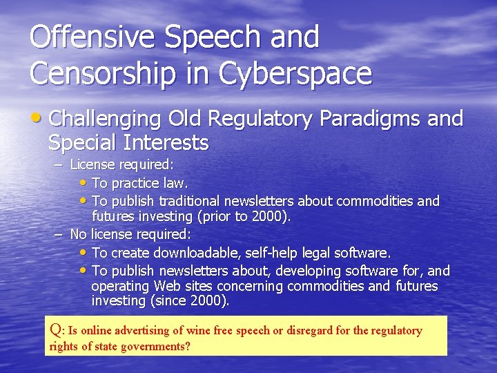 Offensive Speech and Censorship in Cyberspace • Challenging Old Regulatory Paradigms and Special Interests