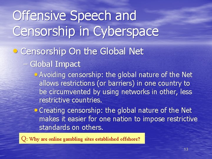 Offensive Speech and Censorship in Cyberspace • Censorship On the Global Net – Global