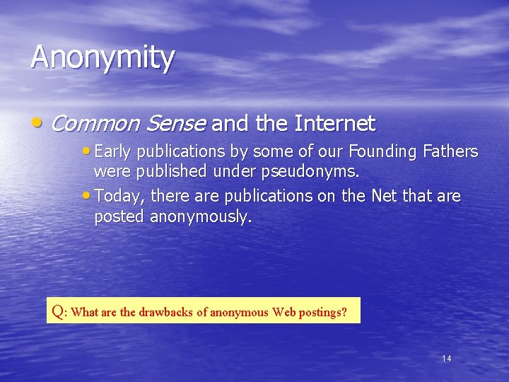 Anonymity • Common Sense and the Internet • Early publications by some of our