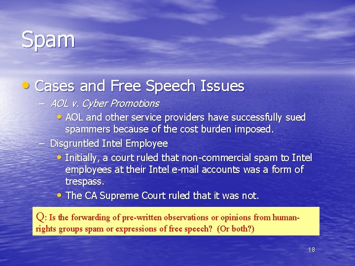 Spam • Cases and Free Speech Issues – AOL v. Cyber Promotions • AOL