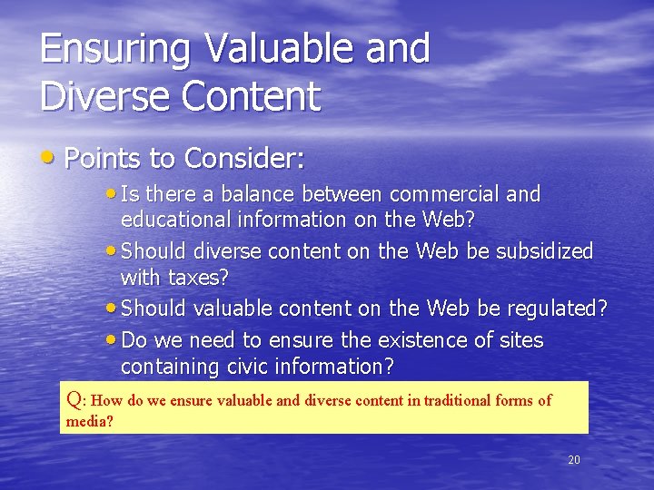 Ensuring Valuable and Diverse Content • Points to Consider: • Is there a balance