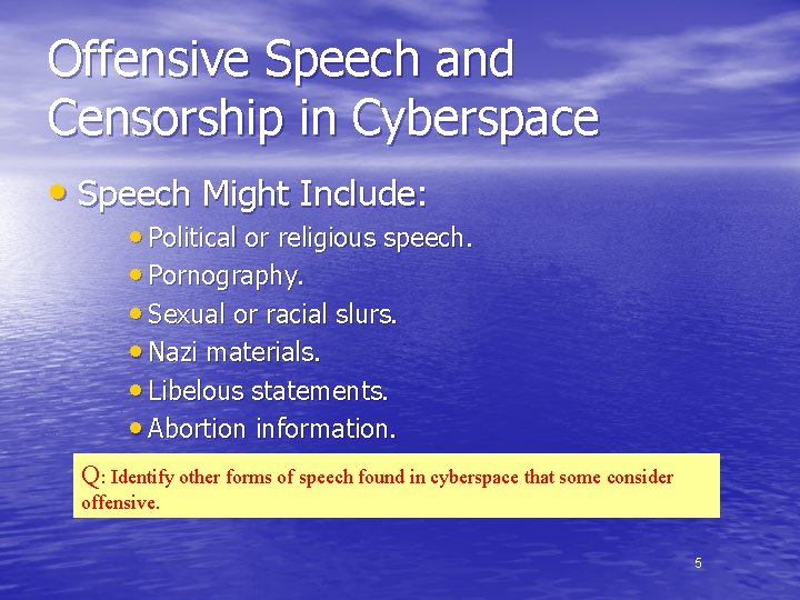 Offensive Speech and Censorship in Cyberspace • Speech Might Include: • Political or religious