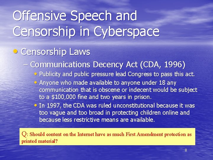 Offensive Speech and Censorship in Cyberspace • Censorship Laws – Communications Decency Act (CDA,