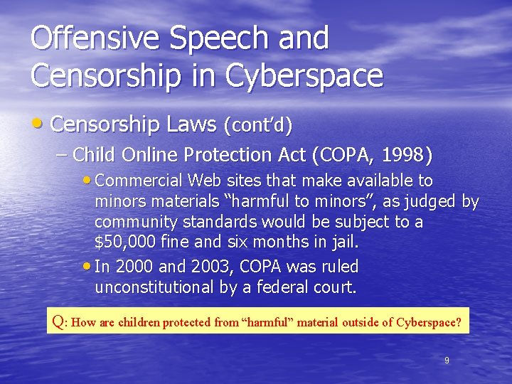 Offensive Speech and Censorship in Cyberspace • Censorship Laws (cont’d) – Child Online Protection
