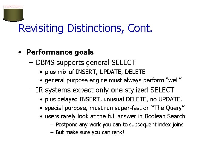 Revisiting Distinctions, Cont. • Performance goals – DBMS supports general SELECT • plus mix