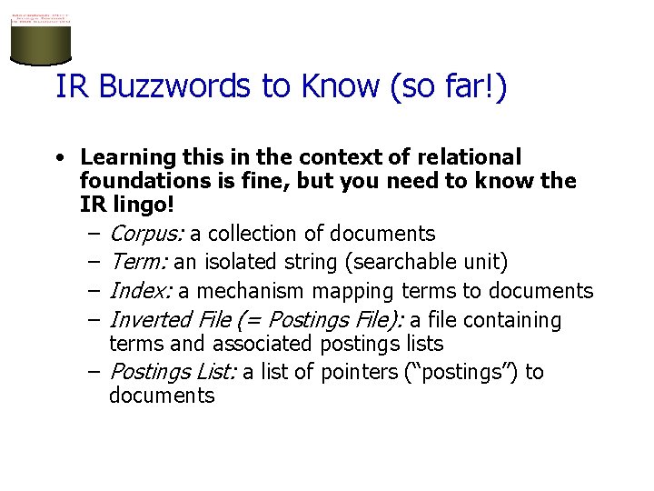IR Buzzwords to Know (so far!) • Learning this in the context of relational