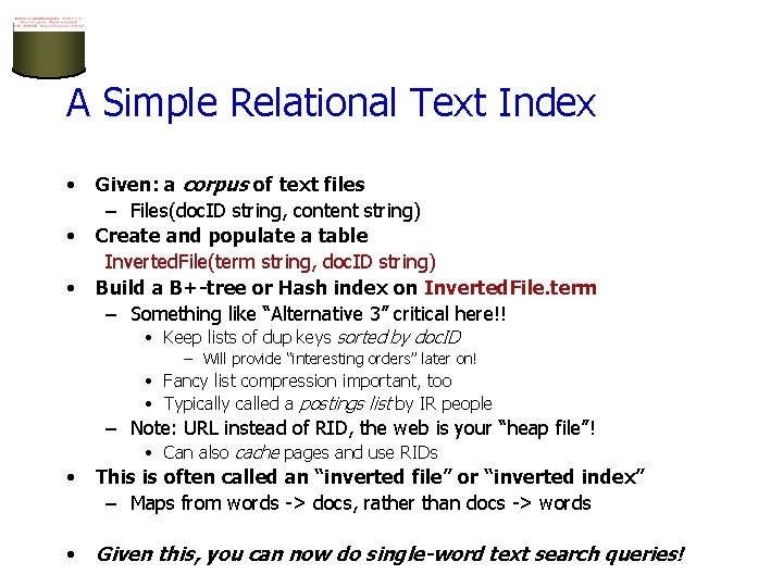 A Simple Relational Text Index • • • Given: a corpus of text files