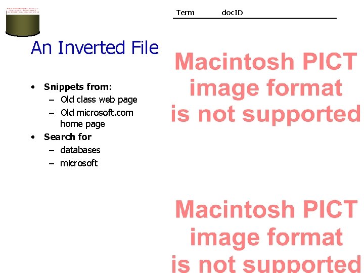 Term An Inverted File • • Snippets from: – Old class web page –