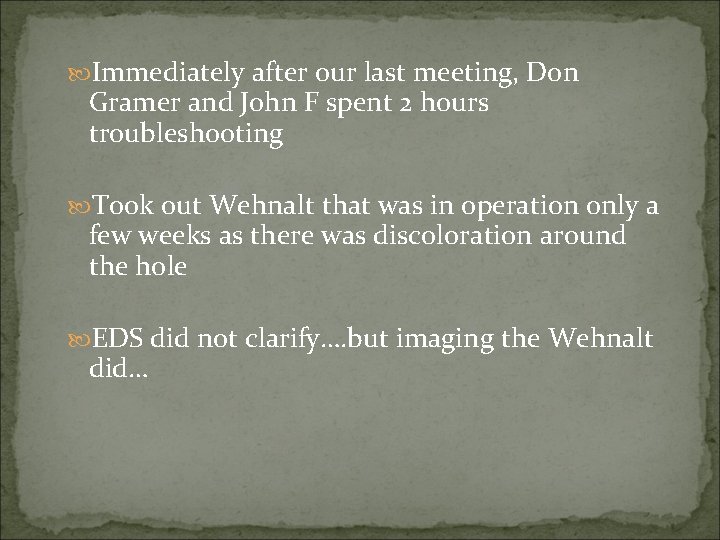  Immediately after our last meeting, Don Gramer and John F spent 2 hours