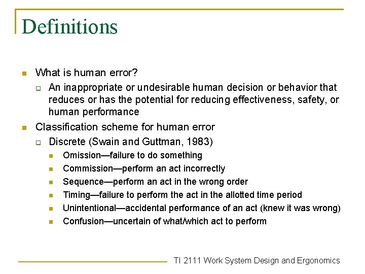 Definitions n n What is human error? q An inappropriate or undesirable human decision