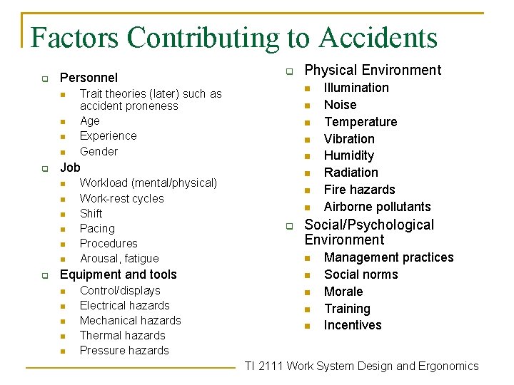 Factors Contributing to Accidents q Personnel n n q n n n Workload (mental/physical)