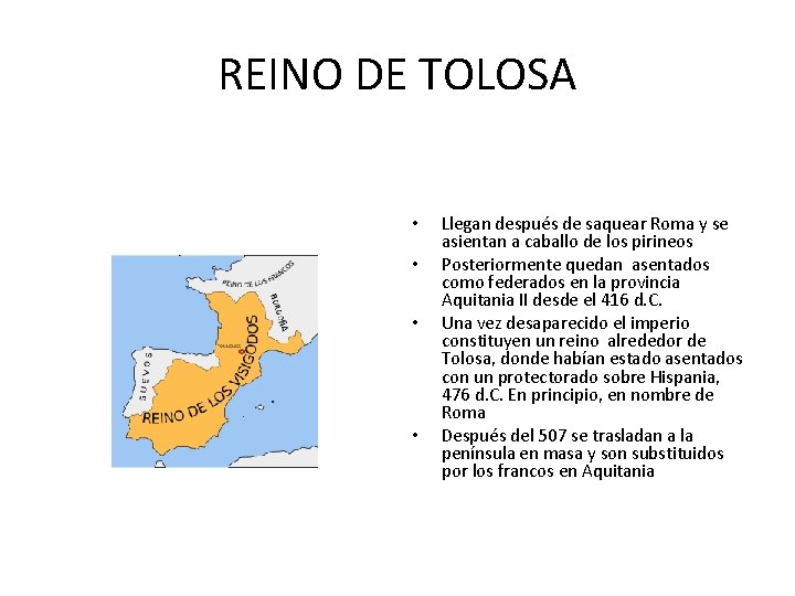 REINO DE TOLOSA • • Llegan después de saquear Roma y se asientan a