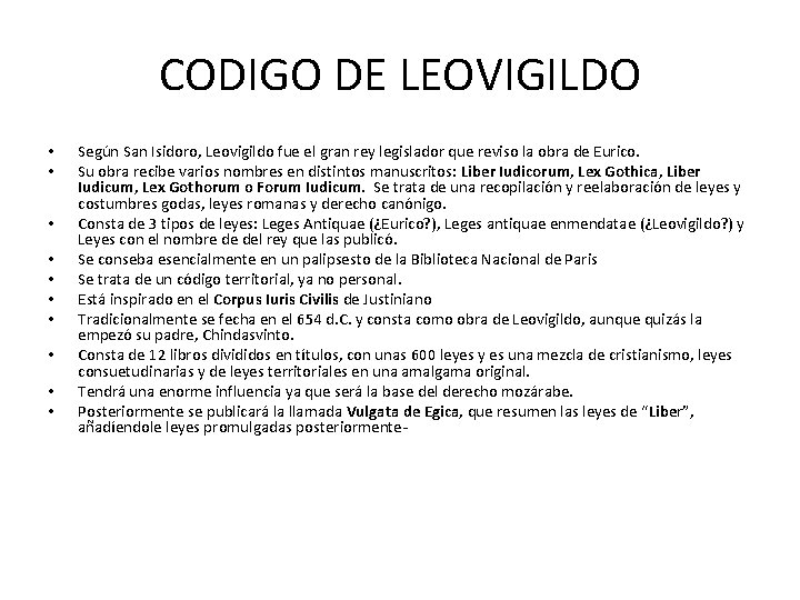 CODIGO DE LEOVIGILDO • • • Según San Isidoro, Leovigildo fue el gran rey