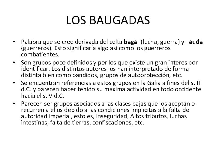 LOS BAUGADAS • Palabra que se cree derivada del celta baga- (lucha, guerra) y