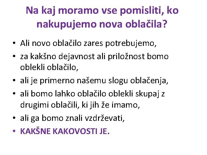 Na kaj moramo vse pomisliti, ko nakupujemo nova oblačila? • Ali novo oblačilo zares