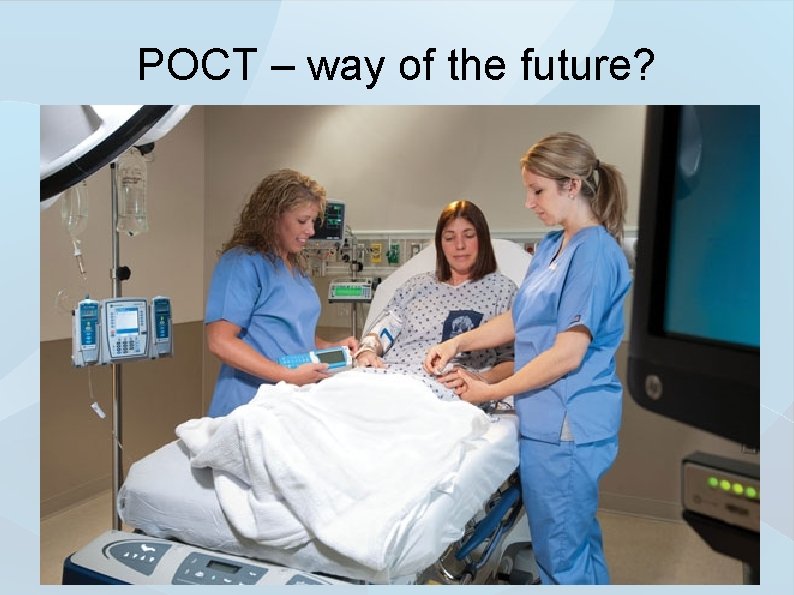 POCT – way of the future? 