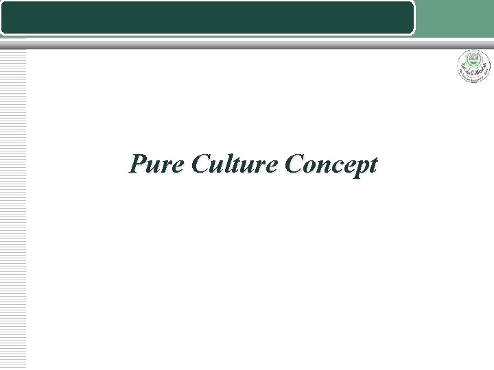 Pure Culture Concept 