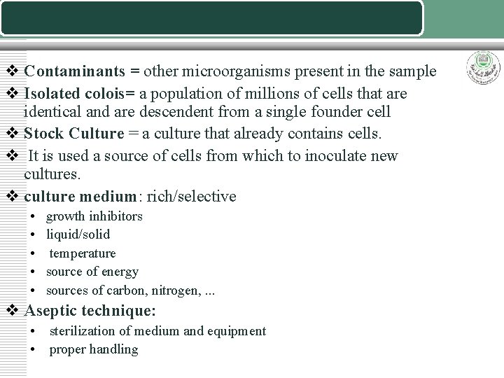 v Contaminants = other microorganisms present in the sample v Isolated colois= a population