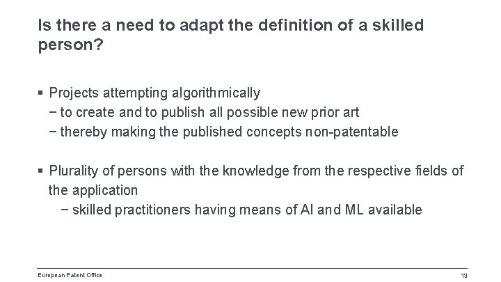 Is there a need to adapt the definition of a skilled person? § Projects