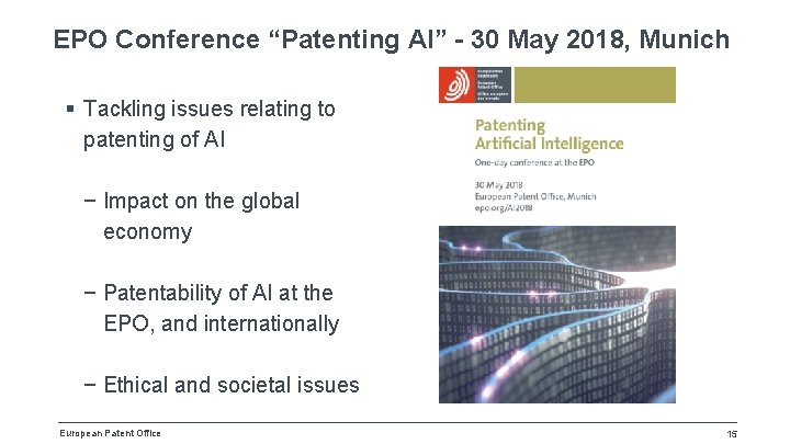 EPO Conference “Patenting AI” - 30 May 2018, Munich § Tackling issues relating to