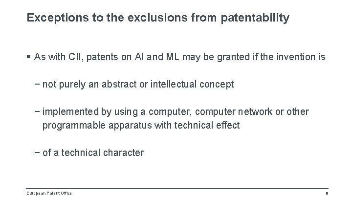 Exceptions to the exclusions from patentability § As with CII, patents on AI and