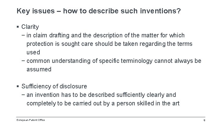 Key issues – how to describe such inventions? § Clarity − in claim drafting