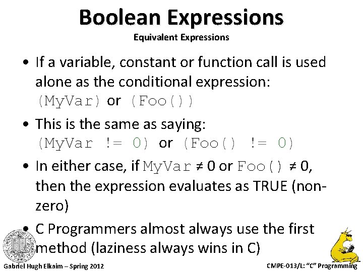 Boolean Expressions Equivalent Expressions • If a variable, constant or function call is used