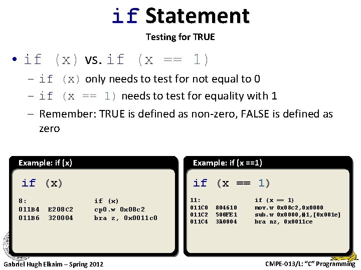 if Statement Testing for TRUE • if (x) vs. if (x == 1) –