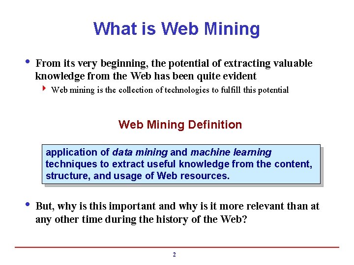 What is Web Mining i From its very beginning, the potential of extracting valuable