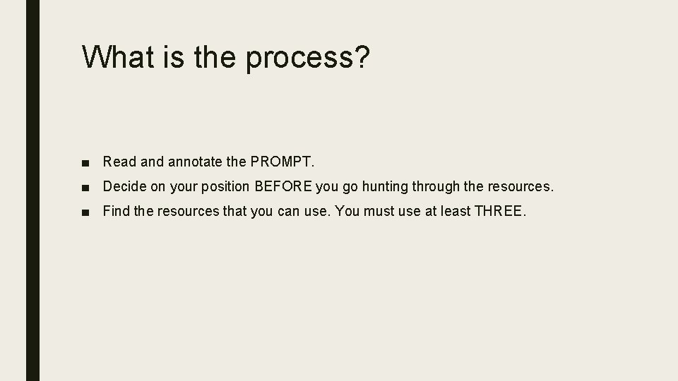 What is the process? ■ Read annotate the PROMPT. ■ Decide on your position