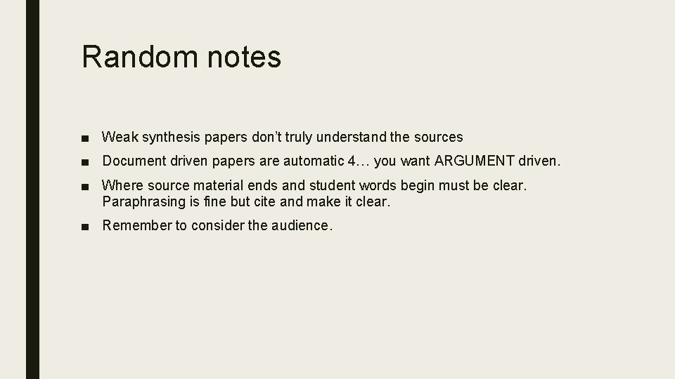 Random notes ■ Weak synthesis papers don’t truly understand the sources ■ Document driven