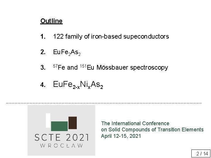 Outline 1. 122 family of iron-based supeconductors 2. Eu. Fe 2 As 2 3.