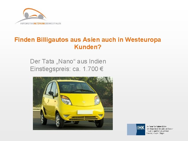 Finden Billigautos aus Asien auch in Westeuropa Kunden? Der Tata „Nano“ aus Indien Einstiegspreis: