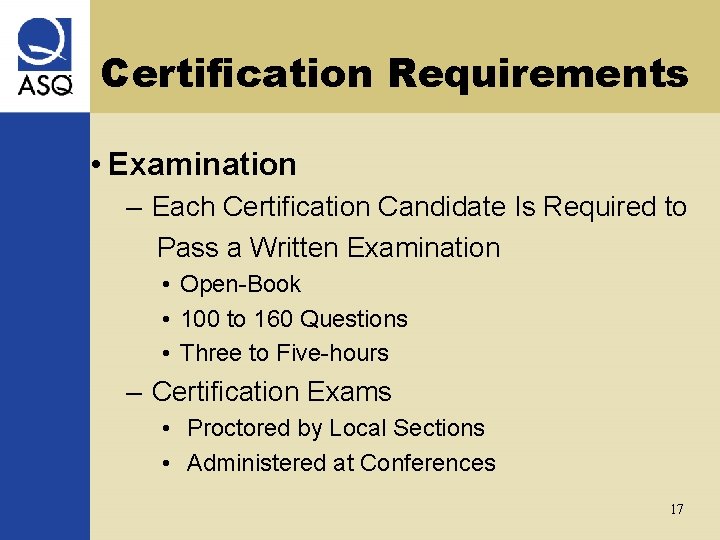 Certification Requirements • Examination – Each Certification Candidate Is Required to Pass a Written