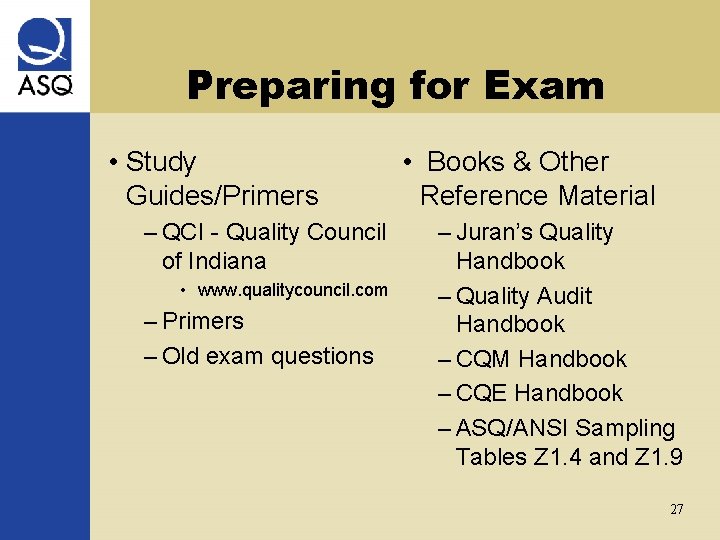 Preparing for Exam • Study Guides/Primers – QCI - Quality Council of Indiana •