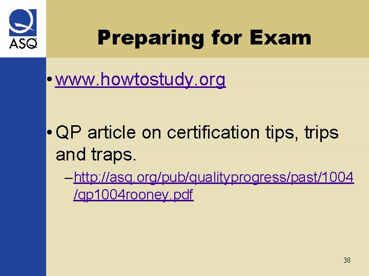 Preparing for Exam • www. howtostudy. org • QP article on certification tips, trips