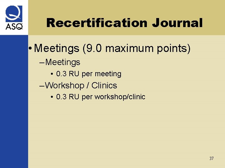 Recertification Journal • Meetings (9. 0 maximum points) – Meetings • 0. 3 RU