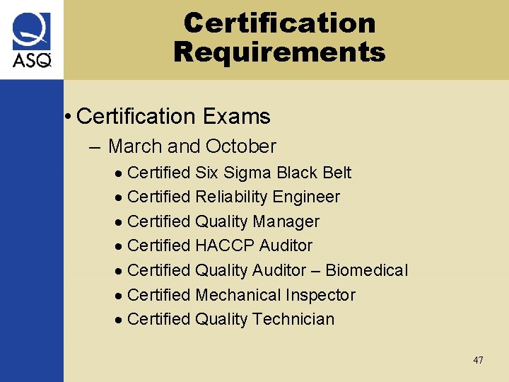Certification Requirements • Certification Exams – March and October · Certified Six Sigma Black