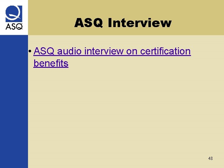 ASQ Interview • ASQ audio interview on certification benefits 48 