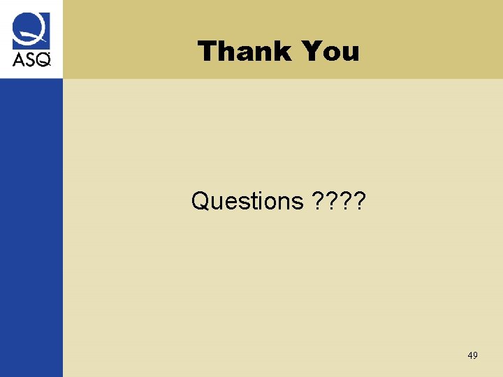 Thank You Questions ? ? 49 