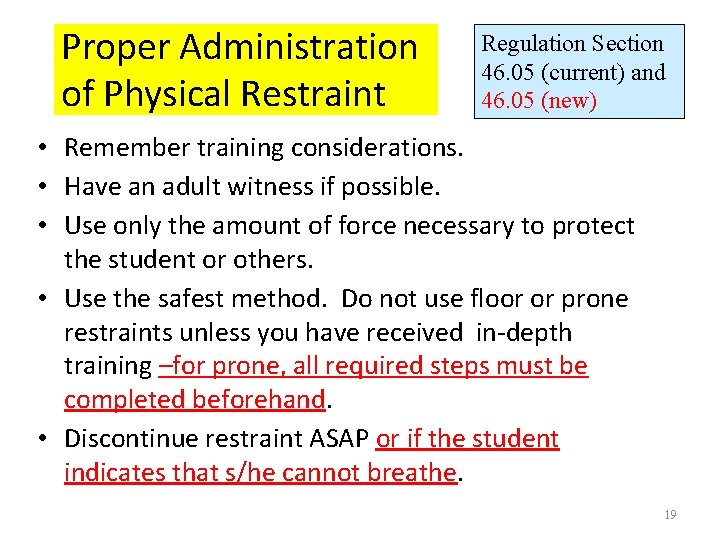 Proper Administration of Physical Restraint Regulation Section 46. 05 (current) and 46. 05 (new)