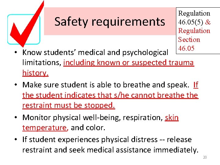 Safety requirements Regulation 46. 05(5) & Regulation Section 46. 05 • Know students’ medical