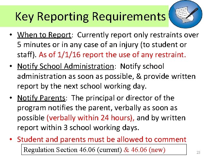 Key Reporting Requirements • When to Report: Currently report only restraints over 5 minutes