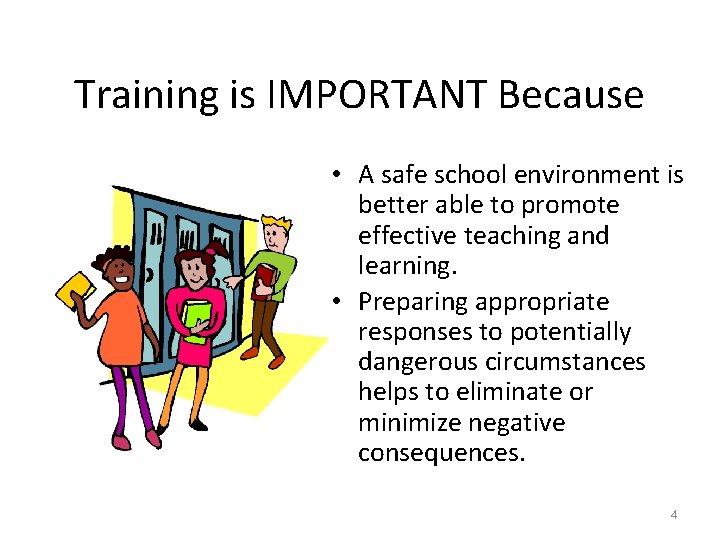 Training is IMPORTANT Because • A safe school environment is better able to promote